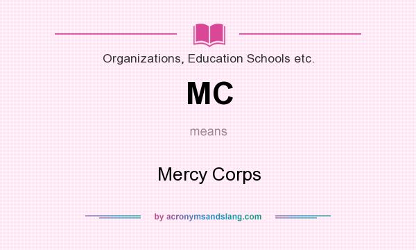 What does MC mean? It stands for Mercy Corps