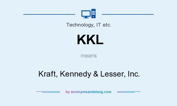 What does KKL mean? It stands for Kraft, Kennedy & Lesser, Inc.
