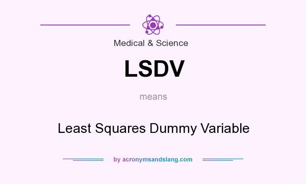 What does LSDV mean? It stands for Least Squares Dummy Variable