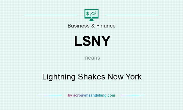What does LSNY mean? It stands for Lightning Shakes New York