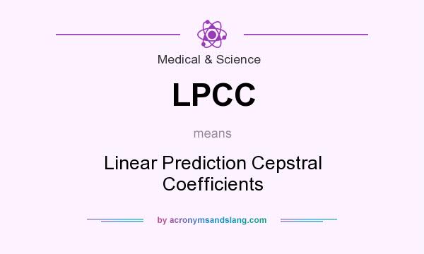 What does LPCC mean? It stands for Linear Prediction Cepstral Coefficients