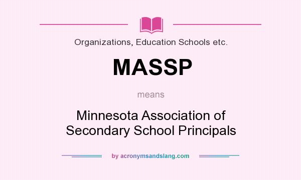 What does MASSP mean? It stands for Minnesota Association of Secondary School Principals