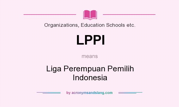 What does LPPI mean? It stands for Liga Perempuan Pemilih Indonesia