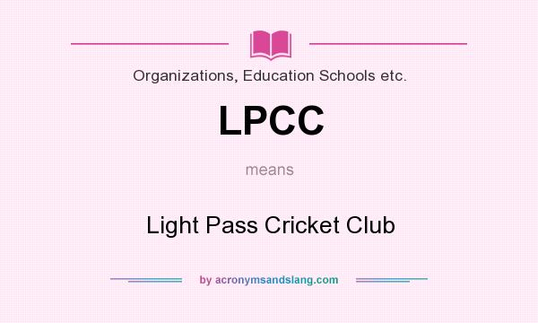 What does LPCC mean? It stands for Light Pass Cricket Club