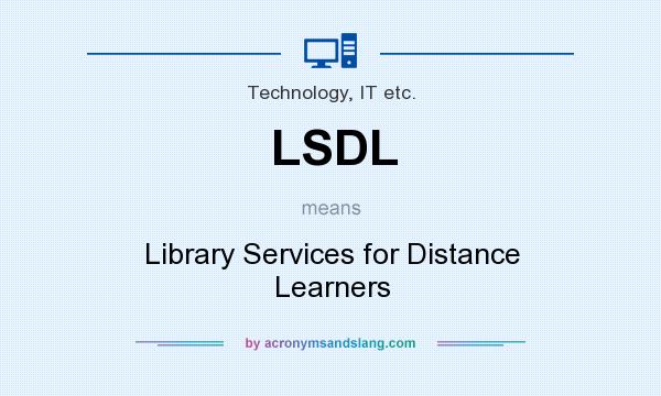 What does LSDL mean? It stands for Library Services for Distance Learners