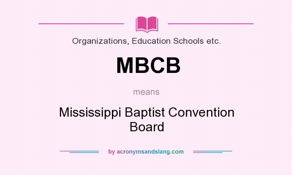What does MBCB mean? It stands for Mississippi Baptist Convention Board