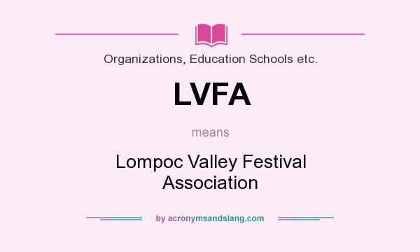 What does LVFA mean? It stands for Lompoc Valley Festival Association