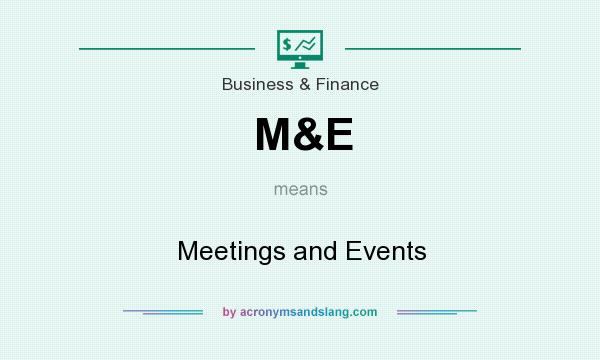 What does M&E mean? It stands for Meetings and Events