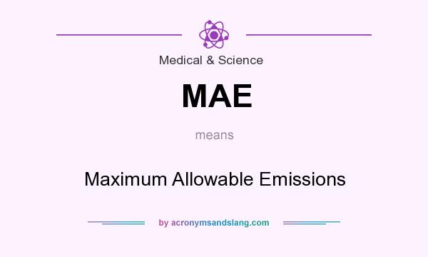 What does MAE mean? It stands for Maximum Allowable Emissions