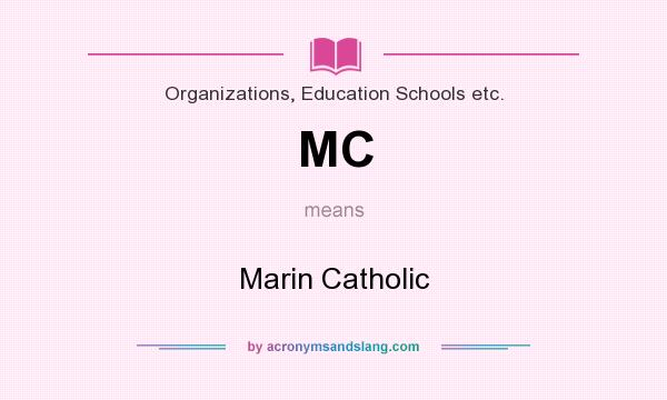 What does MC mean? It stands for Marin Catholic