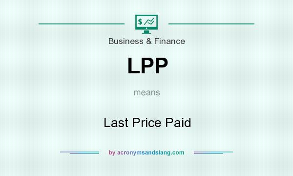 What does LPP mean? It stands for Last Price Paid