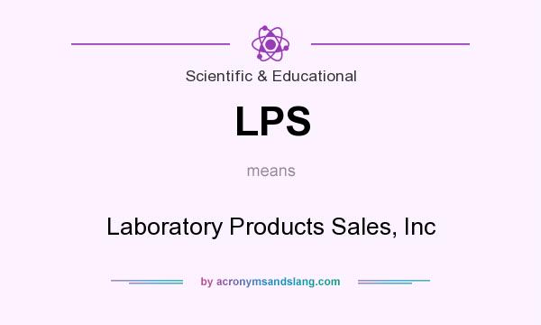 What does LPS mean? It stands for Laboratory Products Sales, Inc