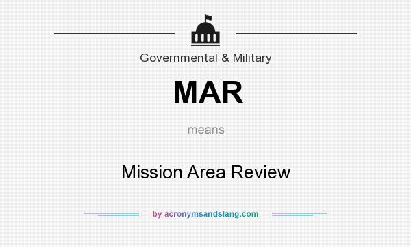 What does MAR mean? It stands for Mission Area Review