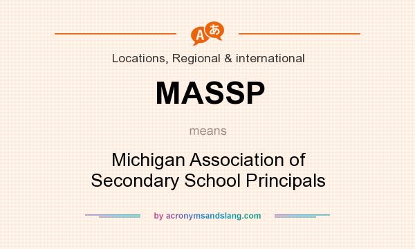 What does MASSP mean? It stands for Michigan Association of Secondary School Principals