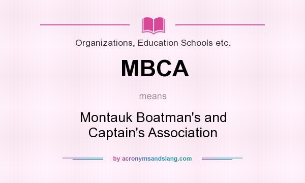 What does MBCA mean? It stands for Montauk Boatman`s and Captain`s Association
