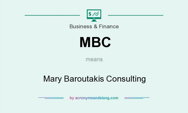 What does MBC mean? It stands for Mary Baroutakis Consulting