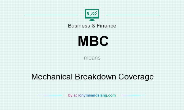 What does MBC mean? It stands for Mechanical Breakdown Coverage