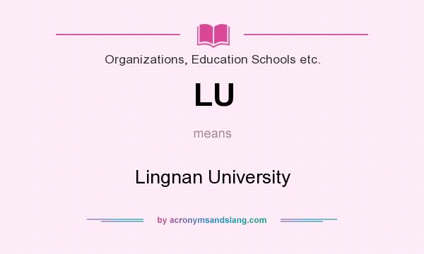 What does LU mean? It stands for Lingnan University