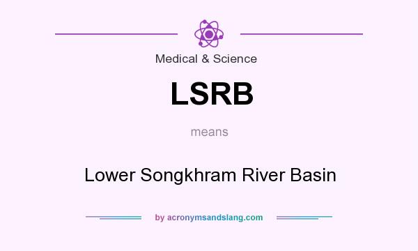What does LSRB mean? It stands for Lower Songkhram River Basin