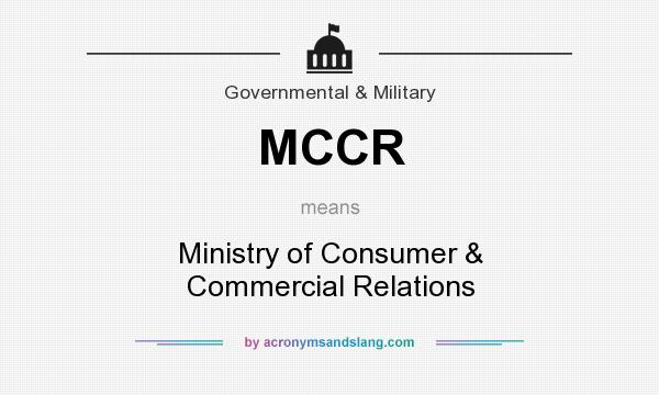 What does MCCR mean? It stands for Ministry of Consumer & Commercial Relations