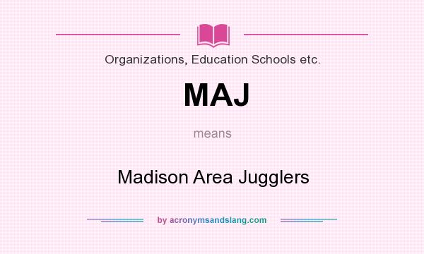 What does MAJ mean? It stands for Madison Area Jugglers