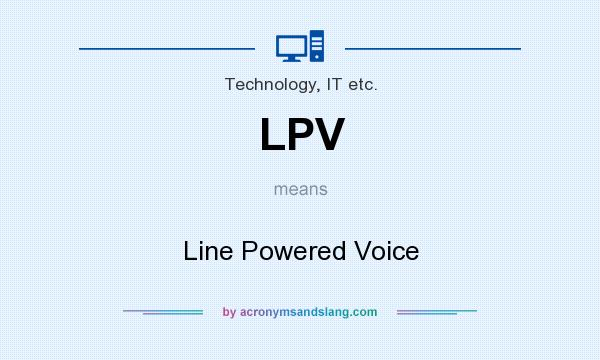 What does LPV mean? It stands for Line Powered Voice