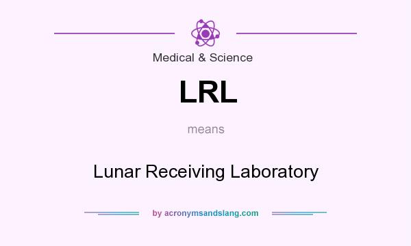 What does LRL mean? It stands for Lunar Receiving Laboratory