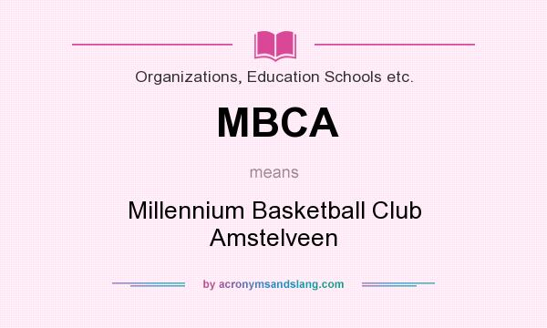 What does MBCA mean? It stands for Millennium Basketball Club Amstelveen
