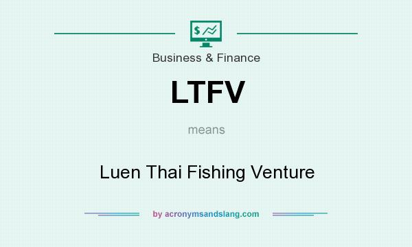 What does LTFV mean? It stands for Luen Thai Fishing Venture