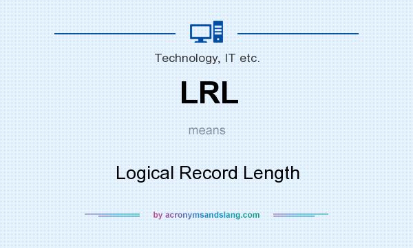 What does LRL mean? It stands for Logical Record Length