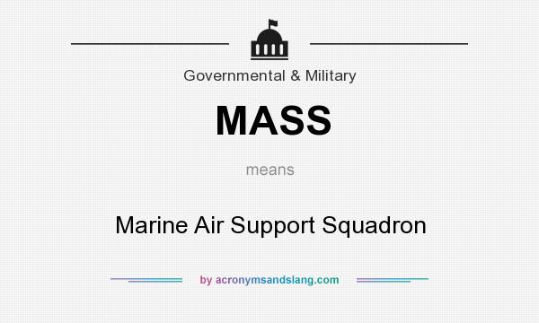 What does MASS mean? It stands for Marine Air Support Squadron