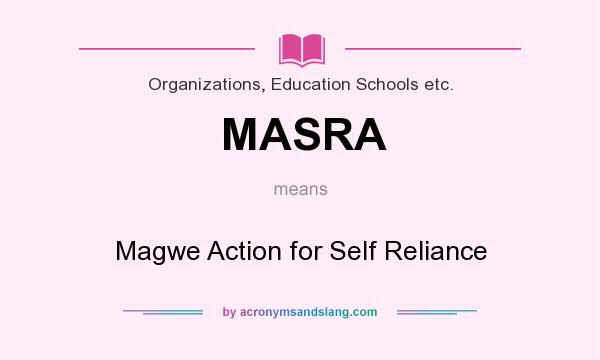 What does MASRA mean? It stands for Magwe Action for Self Reliance
