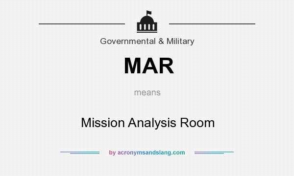 What does MAR mean? It stands for Mission Analysis Room