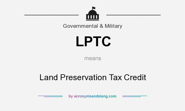 What does LPTC mean? It stands for Land Preservation Tax Credit