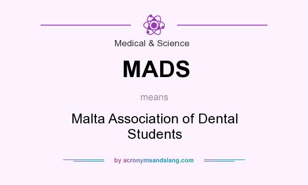 What does MADS mean? It stands for Malta Association of Dental Students