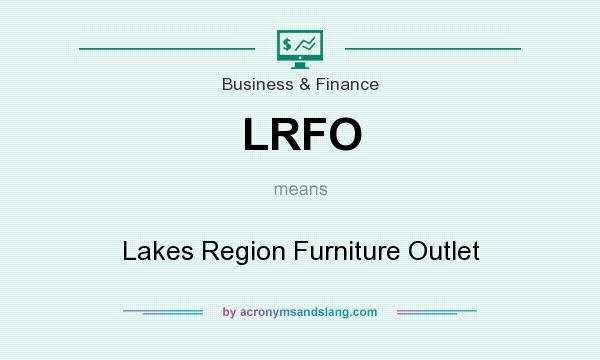What does LRFO mean? It stands for Lakes Region Furniture Outlet