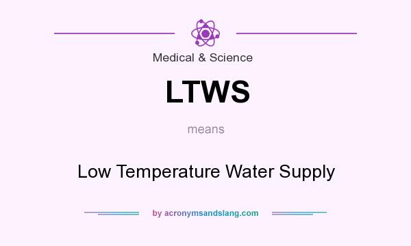What does LTWS mean? It stands for Low Temperature Water Supply