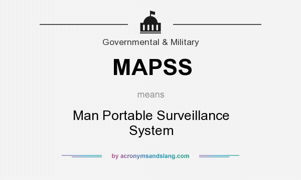 What does MAPSS mean? It stands for Man Portable Surveillance System