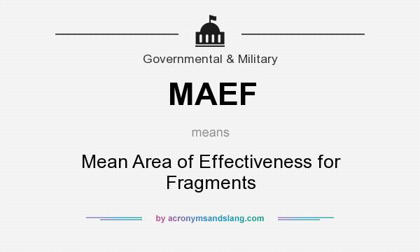 What does MAEF mean? It stands for Mean Area of Effectiveness for Fragments