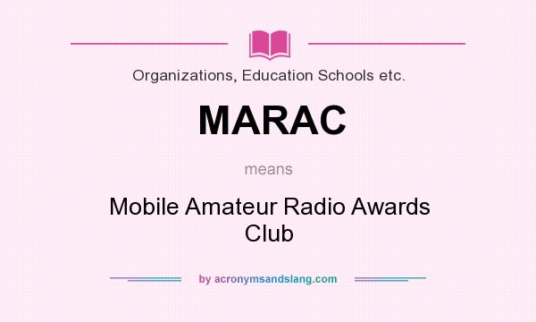 What does MARAC mean? It stands for Mobile Amateur Radio Awards Club