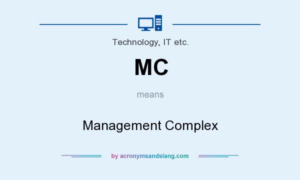What does MC mean? It stands for Management Complex