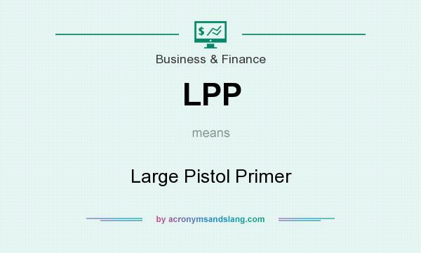 What does LPP mean? It stands for Large Pistol Primer