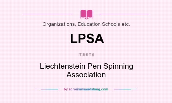 What does LPSA mean? It stands for Liechtenstein Pen Spinning Association