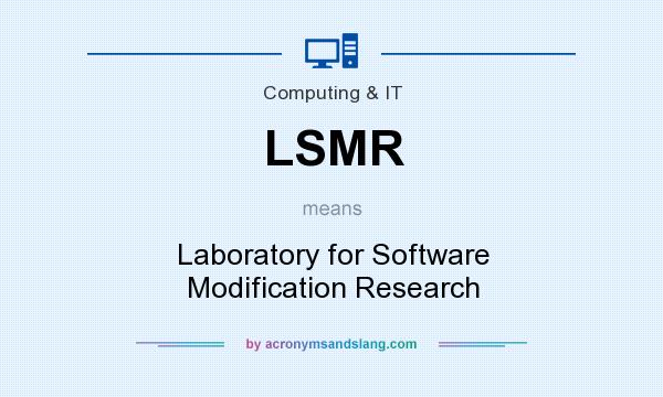 What does LSMR mean? It stands for Laboratory for Software Modification Research