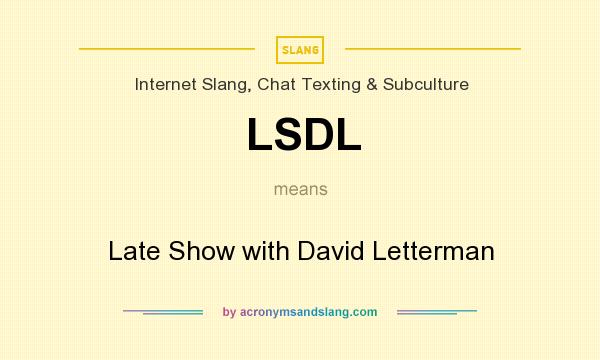 What does LSDL mean? It stands for Late Show with David Letterman