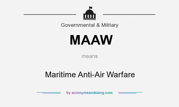 What does MAAW mean? It stands for Maritime Anti-Air Warfare