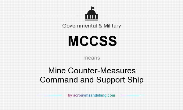 What does MCCSS mean? It stands for Mine Counter-Measures Command and Support Ship