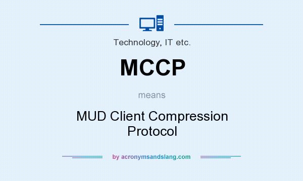 What does MCCP mean? It stands for MUD Client Compression Protocol