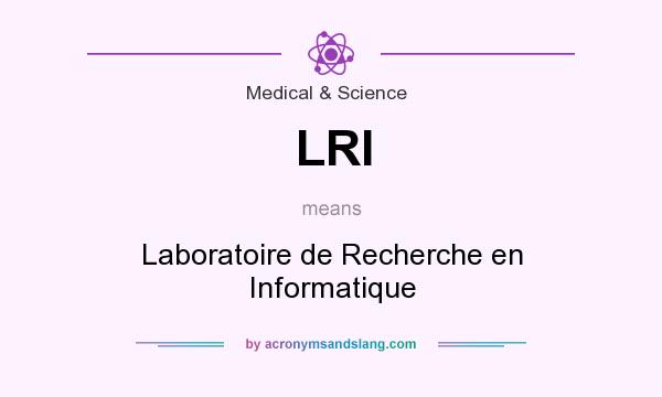 What does LRI mean? It stands for Laboratoire de Recherche en Informatique