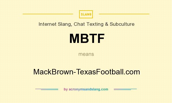 What does MBTF mean? It stands for MackBrown-TexasFootball.com